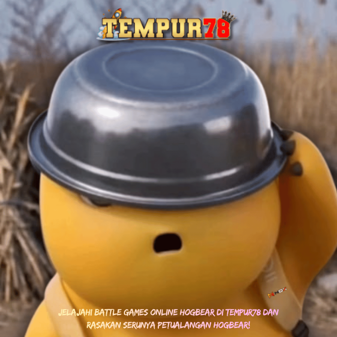 TEMPUR78 ~ Battle Games Online HogBear yang Kekinian